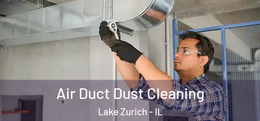  Air Duct Dust Cleaning Lake Zurich - IL