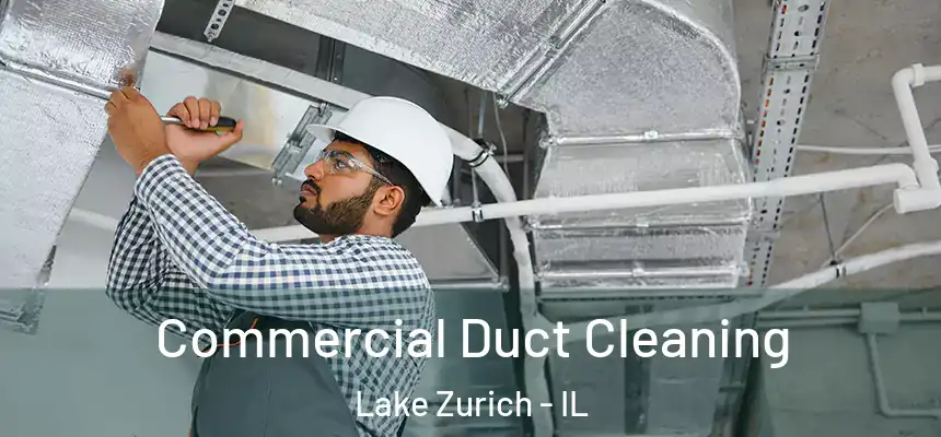  Commercial Duct Cleaning Lake Zurich - IL