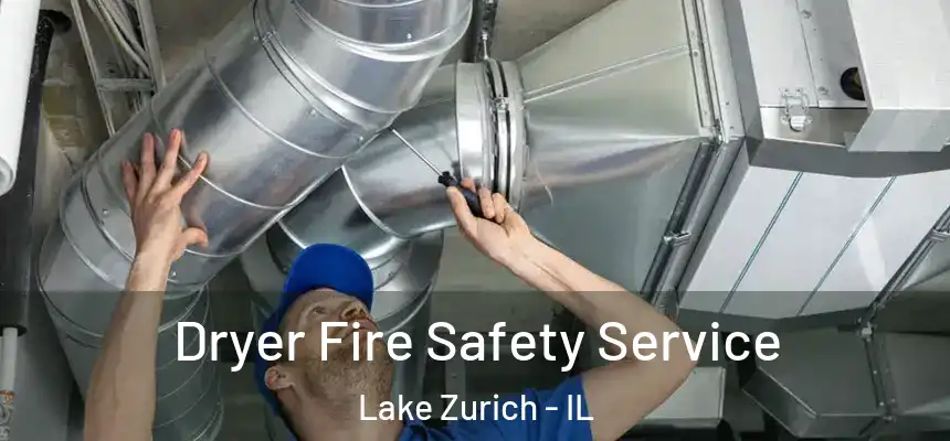  Dryer Fire Safety Service Lake Zurich - IL