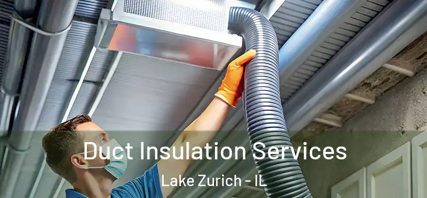 Duct Insulation Services Lake Zurich - IL