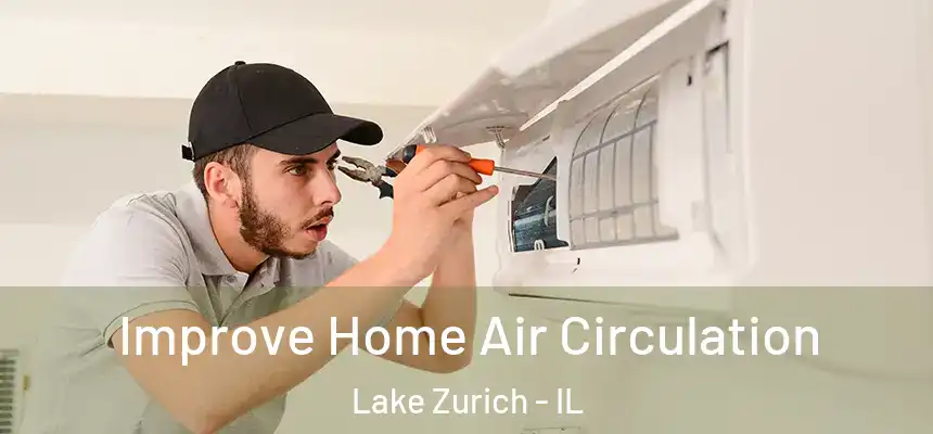  Improve Home Air Circulation Lake Zurich - IL