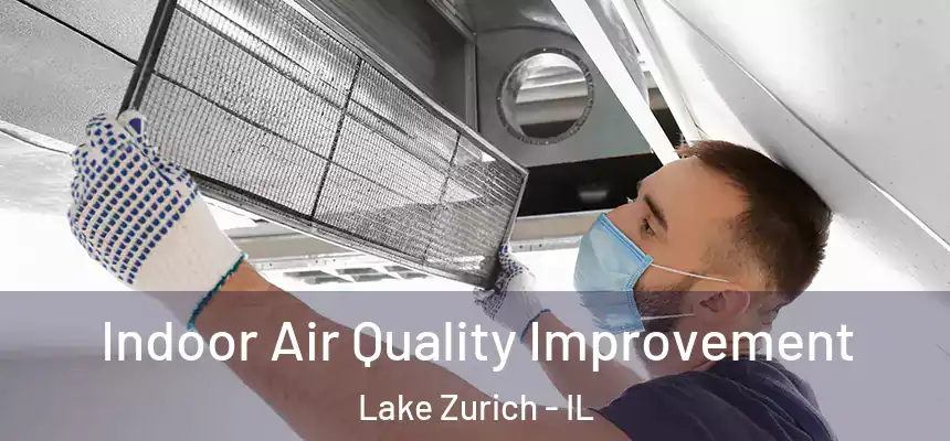  Indoor Air Quality Improvement Lake Zurich - IL